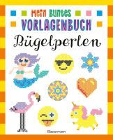 Bassermann Mein buntes Vorlagenbuch - Bügelperlen. Über 200 Motive