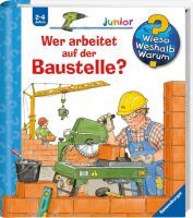 Ravensburger 32640 Wieso? Weshalb? Warum? junior, Band 55: Wer arbeitet auf der Baustelle? WWW-junio