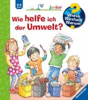 Ravensburger 60013 Wieso? Weshalb? Warum? junior, Band 43: Wie helfe ich der Umwelt? WWW-junior (ab 