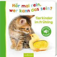 Ars Edition GmbH Hör mal rein, wer kann das sein?  Tierkinder im Frühling