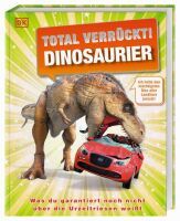 Dorling Kindersley Verlag GmbH Total verrückt! Dinosaurier