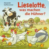 FISCHER Sauerländer Lieselotte, was machen die Hühner?