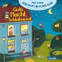 Carlsen Verlag GmbH Mein erstes Geschichten-Bilder-Buch: Gute Nacht, Schlafenszeit