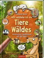 ars Edition Jetzt verstehe ich die Tiere des Waldes