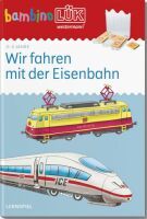 Westermann Lernwelten GmbH bambinoLÜK Wir fahren mit der Eisenbahn ab 3