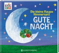 Gerstenberg Die kleine Raupe Nimmersatt -Gute Nacht