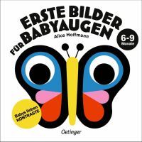 Verlagsgruppe Oetinger Service GmbH Erste Bilder für Babyaugen. 6-9 Monate