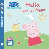 Carlsen Verlag GmbH Baby Nelson (unkaputtbar) 1: Hallo, hier ist Peppa!